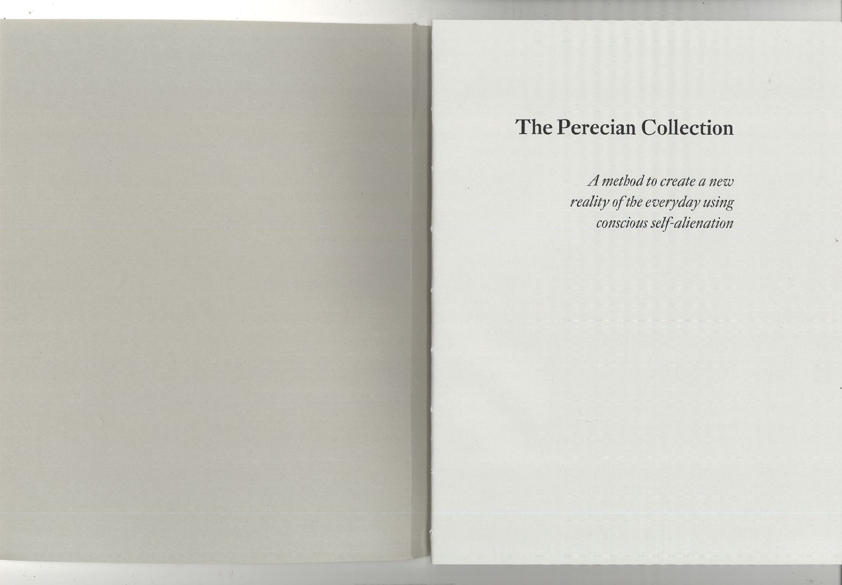 The Perecian Collection - A method to create a new reality of the everyday using conscious self-alienation